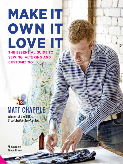 Title details for Make It, Own It, Love It by Matt Chapple - Available